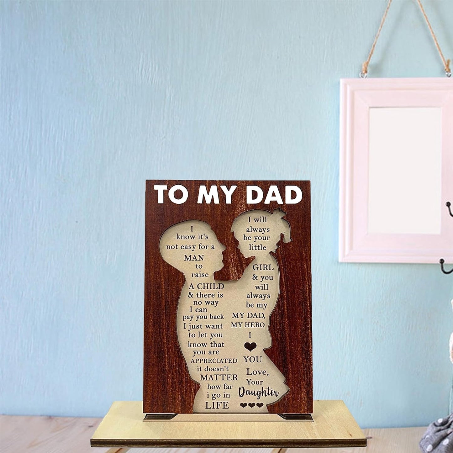 Dad Birthday Gifts from Daughter, Birthday Gifts for Dad, To My Dad Wood Silhouette Sign With Wooden Stand I Know it's not easy for a MAN to Raise A CHILD & There is No Way